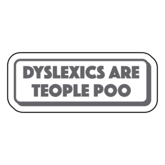 Dyslexics Are Teople Poo Sticker (Grey)